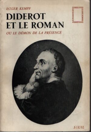 DIDEROT ET LE ROMAN . OU LE DÉMON DE LA PRÉSENCE