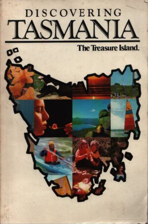 DISCOVERING TASMANIA . THE TREASURE ISLAND