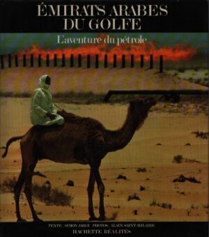 ÉMIRATS ARABES DU GOLFE . L'AVENTURE DU PÉTROLE