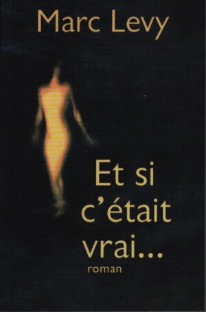 ET SI C'ÉTAIT VRAI ...