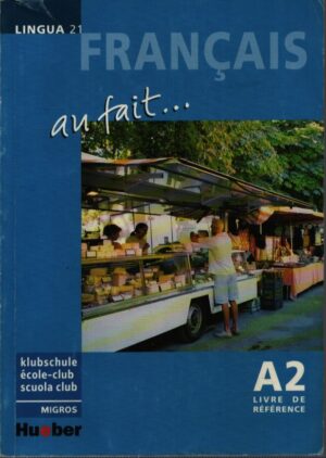 FRANCAIS AU FAIT . A2 . LIVRE DE RÉFÉRENCE