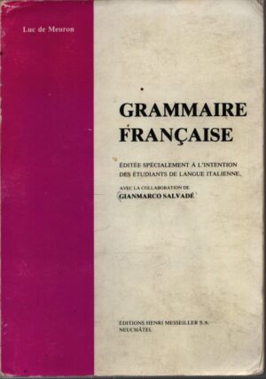 GRAMMAIRE FRANCAISE . ÉDITÉE SPÉCIALEMENT À L'INTENTION DES ÉTUDIANTS DE LANGUE ITALIENNE
