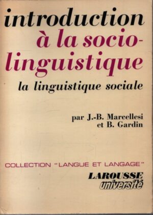 INTRODUCTION Á LA SOCIOLINGUISTIQUE . LA LINGUISTIQUE SOCIALE