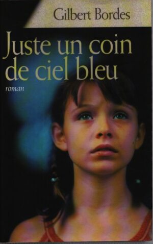 JUSTE UN COIN DE CIEL BLEU