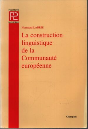 LA CONSTRUCTION LINGUISTIQUE DE LA COMMUNAUTÉ EUROPÉENNE