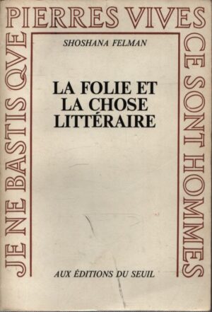 LA FOLIE ET LA CHOSE LITTÉRAIRE