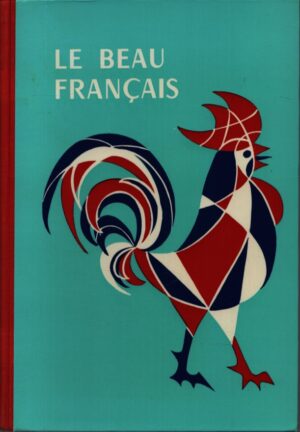 LE BEAU FRANCAIS . PREMIER LIVRE DE FRANCAIS . MÉTHODE DIRECTE . TOME II