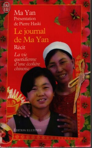 LE JOURNAL DE MA YAN . LA VIE QUOTIDIENNE D'UN ÉCOLIÈRE CHINOISE
