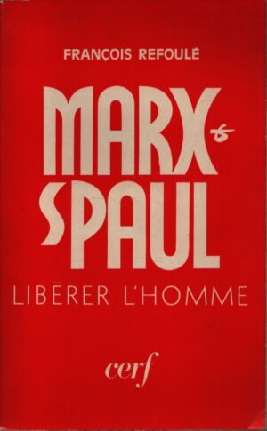 MARX ET S. PAUL . LIBÉRER L'HOMME