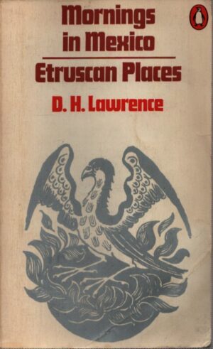 MORNINGS IN MEXICO AND ETRUSCAN PLACES