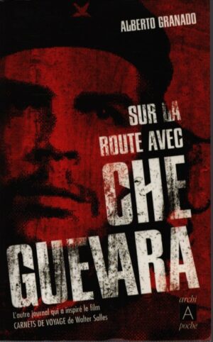 SUR LA ROUTE AVEC CHE GUEVARA