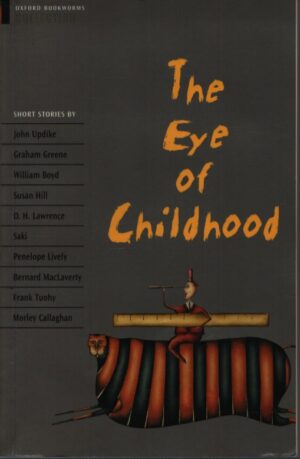 THE EYE OF CHILDHOOD . SHORT STORIES