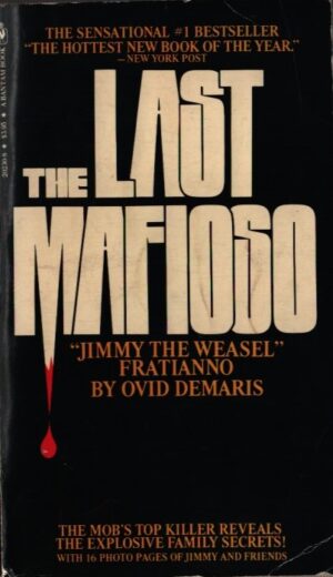 THE LAST MAFIOSO . THE TREACHEROUS WORLD OF JIMMY FRATIANNO