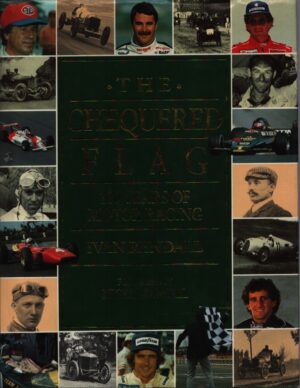 THE CHEQUERED FLAG . 100 YEARS OF MOTOR RACING