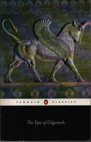 THE EPIC OF GILGAMESH . THE BABYLONIAN EPIC POEM AND OTHER TEXTS IN AKKADIAN AND SUMERIAN