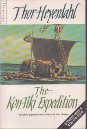 THE KON-TIKI EXPEDITION BY RAFT ACROSS THE SOUTH SEAS