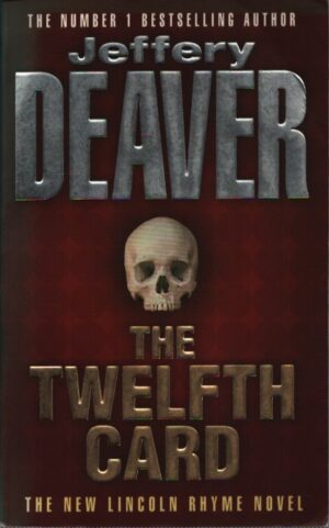 THE TWELFTH CARD . THE NEW LINCOLN RHYME NOVEL