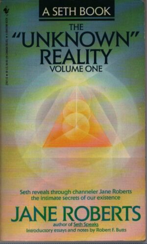 A SETH BOOKS . THE "UNKNOWN" REALITY . VOLUME ONE