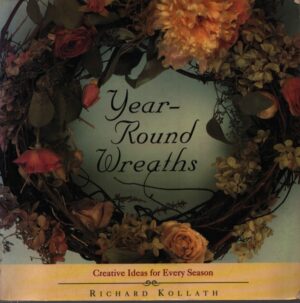 YEAR-ROUND WREATHS . CREATIVE IDEAS FOR EVERY SEASON