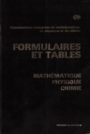 FORMULAIRES ET TABLES. MATHÉMATIQUE PHYSIQUE CHIMIE
