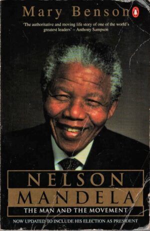 NELSON MANDELA . THE MAN AND THE MOVEMENT
