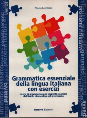 GRAMMATICA ESSENZIALE DELLA LINGUA ITALIANA CON ESERCIZI . TESTO DI GRAMMATICA PER STUDENTI STRANIERI DAL LIVELLO ELEMENTARE ALL'INTERMEDIO