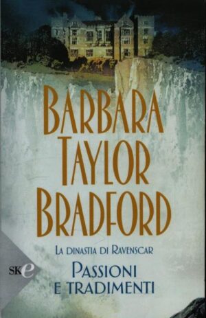PASSIONI E TRADIMENTI . LA DINASTIA DI RAVENSCAR