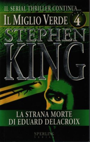 IL MIGLIO VERDE . PARTE 4 . LA STRANA MORTE DI EDUARD DELACROIX