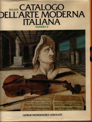 BOLAFFI . CATALOGO DELL'ARTE MODERNA ITALIANA . NUMERO 17