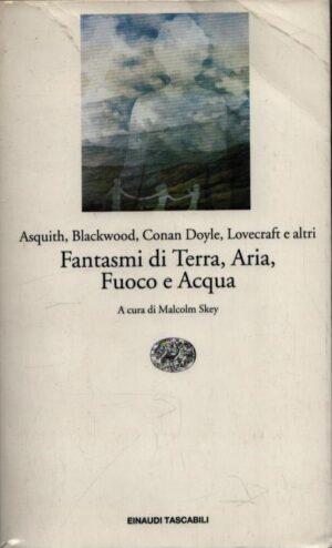 FANTASMI DI TERRA, ARIA FUOCO E ACQUA