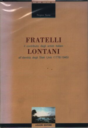 FRATELLI LONTANI . IL CONTRIBUTO DEGLI ARTISTI ITALIANI ALL'IDENTITÁ DEGLI STATI UNITI (1776-1945)
