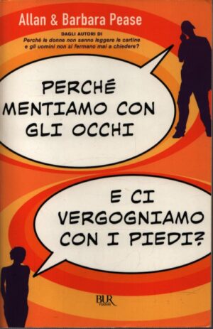 PERCHÉ MENTIAMO CON GLI OCCHI E CI VERGOGNAMO CON I PIEDI?