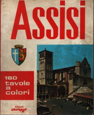 ASSISI . ARTE E STORIA NEI SECOLI