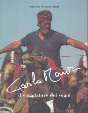 CARLO MAURI . IL VIAGGIATORE DEI SOGNI