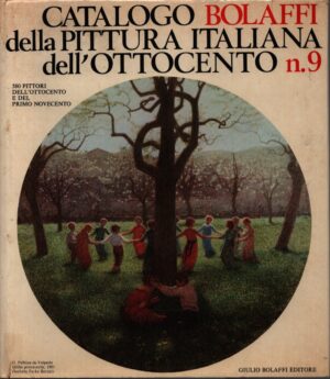 CATALOGO BOLAFFI DELLA PITTURA ITALIANA DELL'OTTOCENTO N. 9