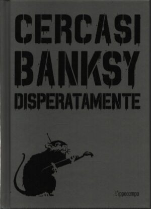 CERCASI BANKSY DISPERATAMENTE