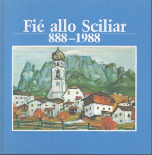 FIÉ ALLO SCILIAR 888-1988 . (VÖLS AM SCHLERN)