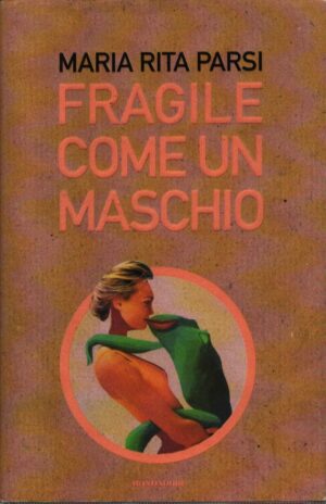 FRAGILE COME UN MASCHIO