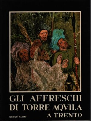 GLI AFFRESCHI DI TORRE AQUILA A TRENTO