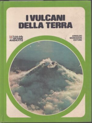 I VULCANI DELLA TERRA . IL CLUB DELLE GIOVANI MARMOTTE