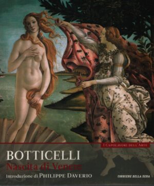 I CAPOLAVORI DELL'ARTE . VOL. 1 . BOTTICELLI . NASCITA DI VENERE