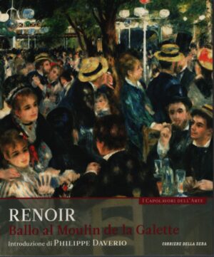 I CAPOLAVORI DELL'ARTE . VOL. 3 . RENOIR . BALLO AL MOULIN DE LA GALETTE
