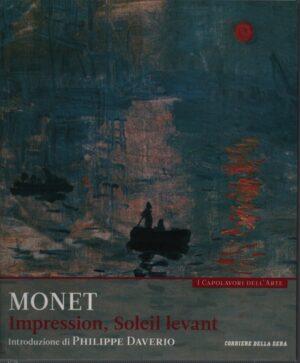 I CAPOLAVORI DELL'ARTE . VOL. 9 . MONET . IMPRESSION, SOLEIL LEVANT