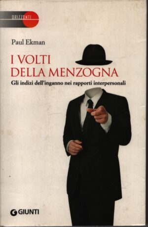 I VOLTI DELLA MENZOGNA . GLI INDIZI DELL'INGANNO NEI RAPPORTI INTERPERSONALI