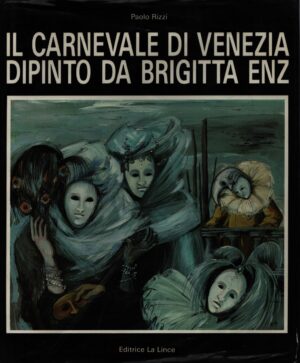IL CARNEVALE DI VENEZIA . DIPINTO DA BRIGITTA ENZ