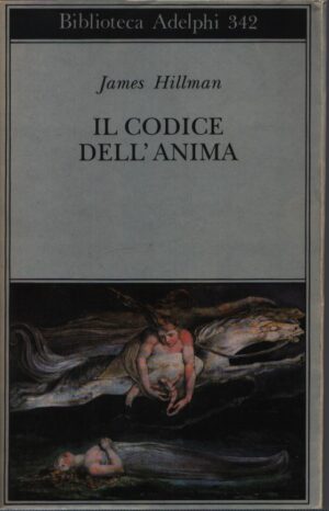 IL CODICE DELL'ANIMA . CARATTERE, VOCAZIONE, DESTINO