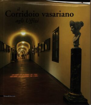 IL CORRIDOIO VASARIANO AGLI UFFIZI