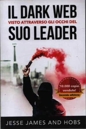 IL DARK WEB VISTO ATTRAVERSO GLI OCCHI DEL SUO LEADER