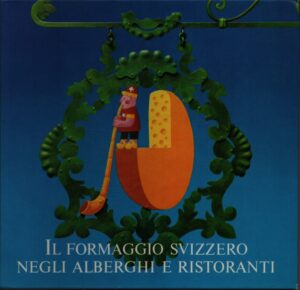 IL FORMAGGIO SVIZZERO NEGLI ALBERGHI E RISTORANTI
