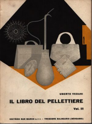 IL LIBRO DEL PELLETTIERE . VOL. III . L'APPRENDISTA VALIGIAIO